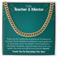 To My Teacher & Mentor | Thank you For Everything This Year | Cuban Link Chain