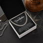 To My Grandfather | I Love You | Cuban Link Chain