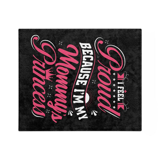 I'm My Mommy's Princess Blanket