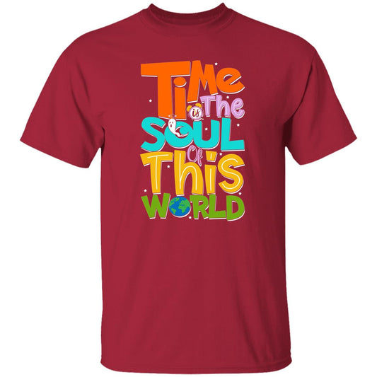 Time Is The Soul Of This World T-Shirt