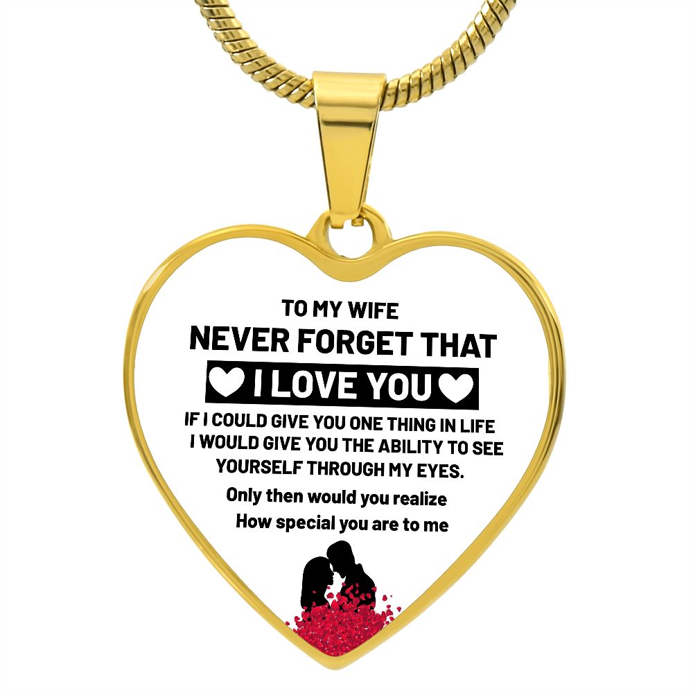 To My Wife | Never Forget That I Love You | Heart - Luxury Necklace