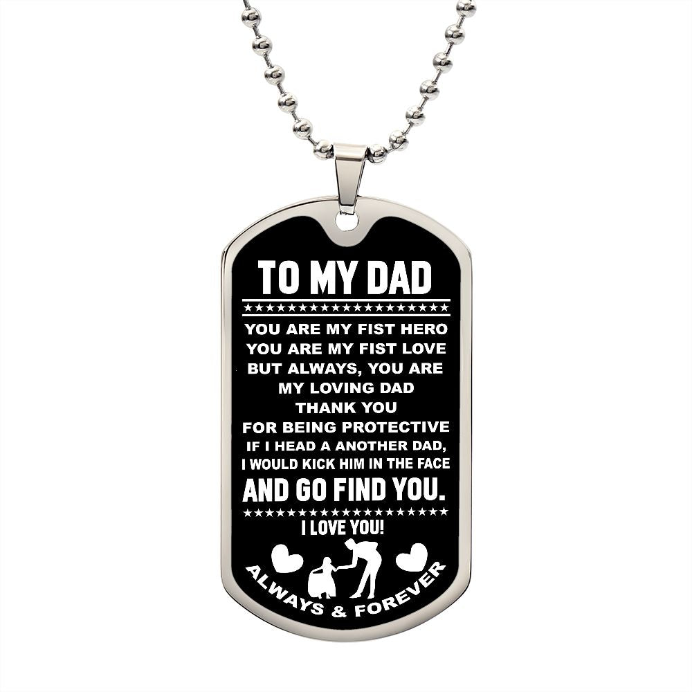 To My Dad | I Love You Always & Forever | Luxury Dog Tag