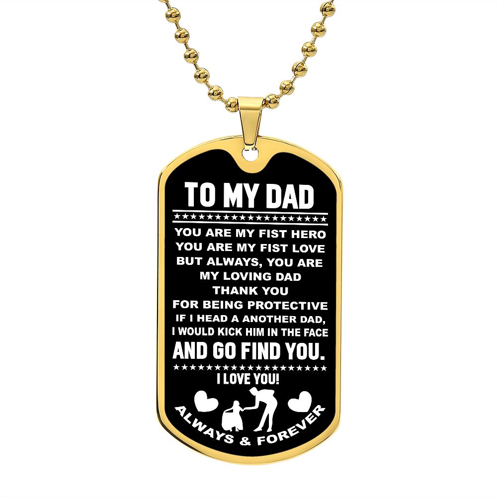 To My Dad | I Love You Always & Forever | Luxury Dog Tag