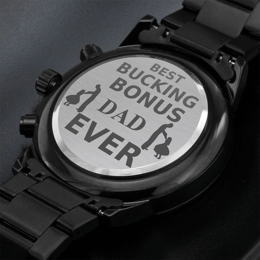Best Bucking Bonus Dad Ever | Engraved Design Black Chronograph Watch