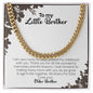 To My Little Brother | Love Your Older Brother | Cuban Link Chain
