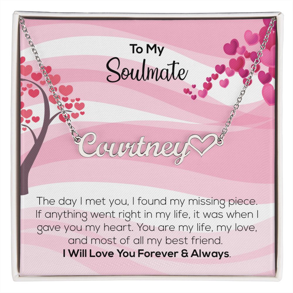 To My Soulmate | I Will Love You Forever & Always | Name Necklace + Heart