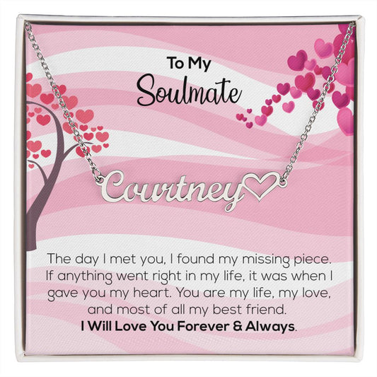 To My Soulmate | I Will Love You Forever & Always | Name Necklace + Heart