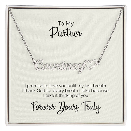 To My Partner | Forever Yours Truly | Name Necklace + Heart