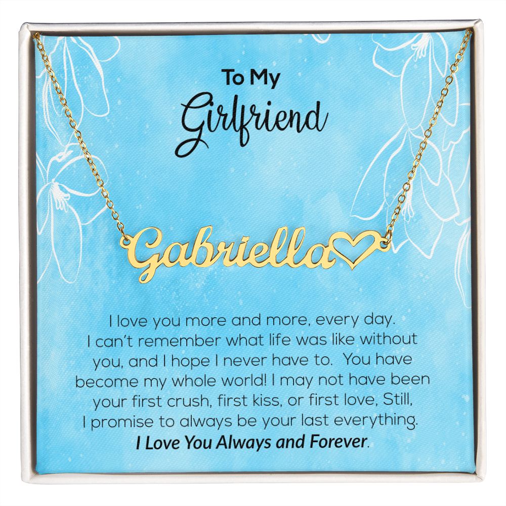 To My Girlfriend | I Love You Always & Forever | Name Necklace + Heart