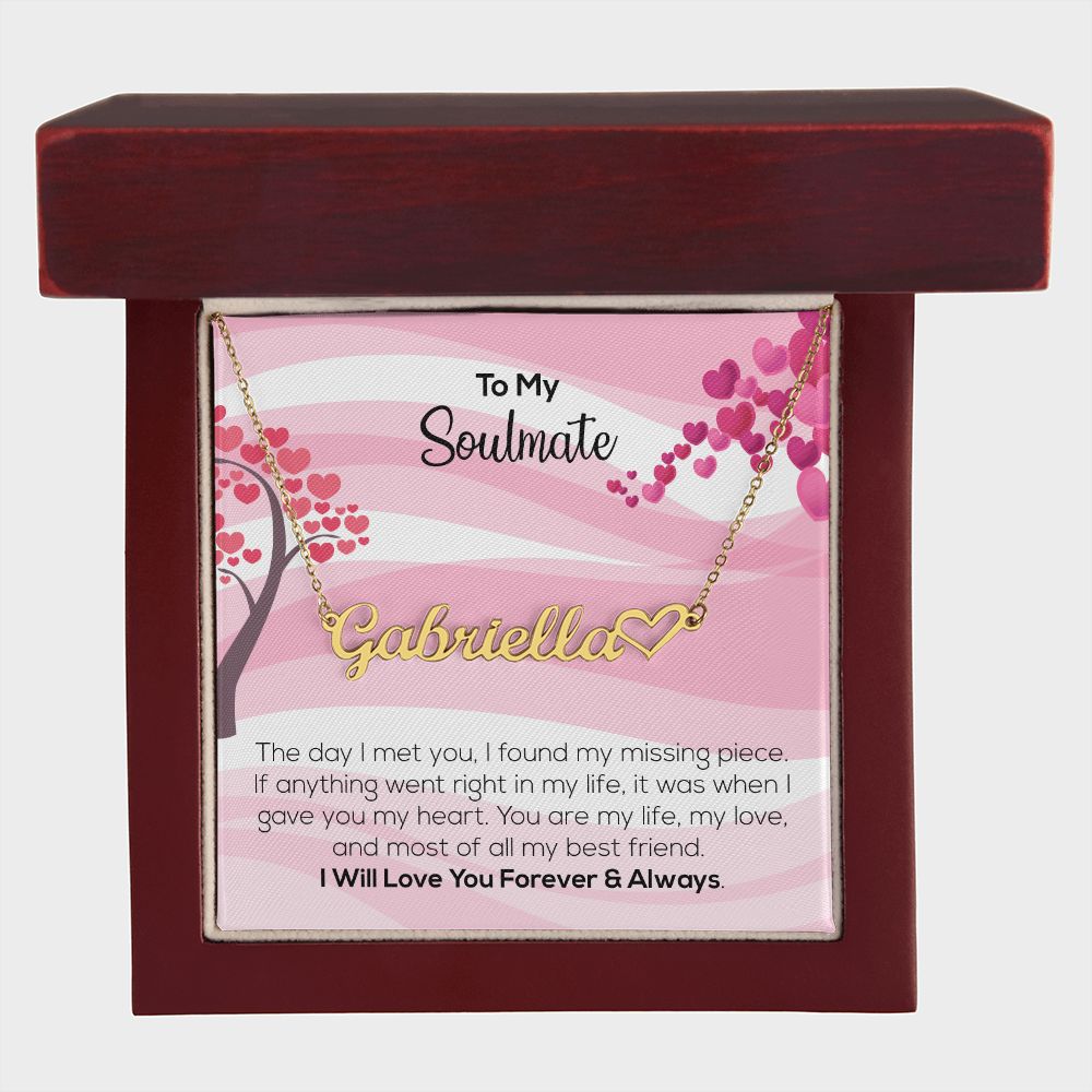 To My Soulmate | I Will Love You Forever & Always | Name Necklace + Heart