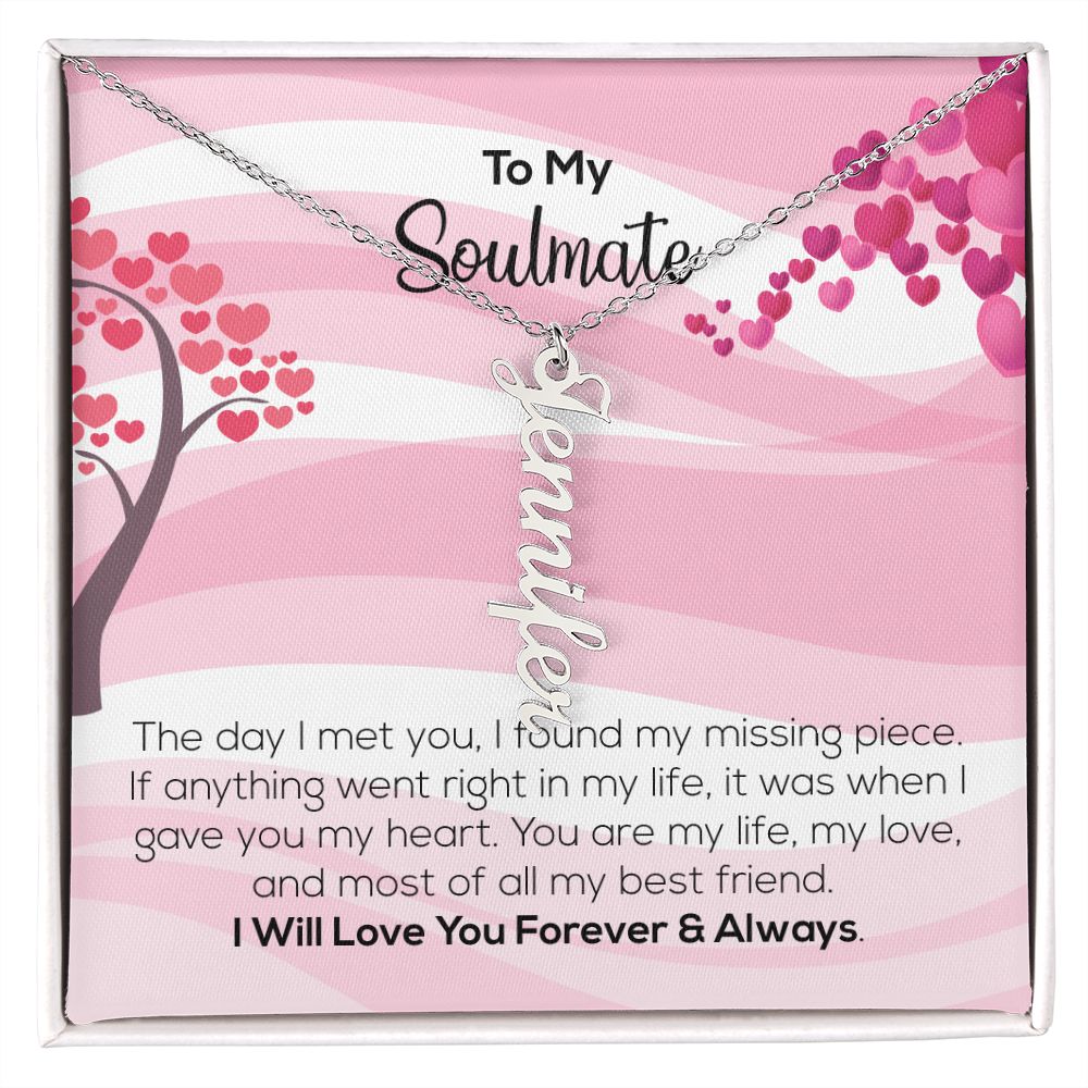To My Soulmate | I Will Love You Forever & Always | Personalized Vertical Name Necklace