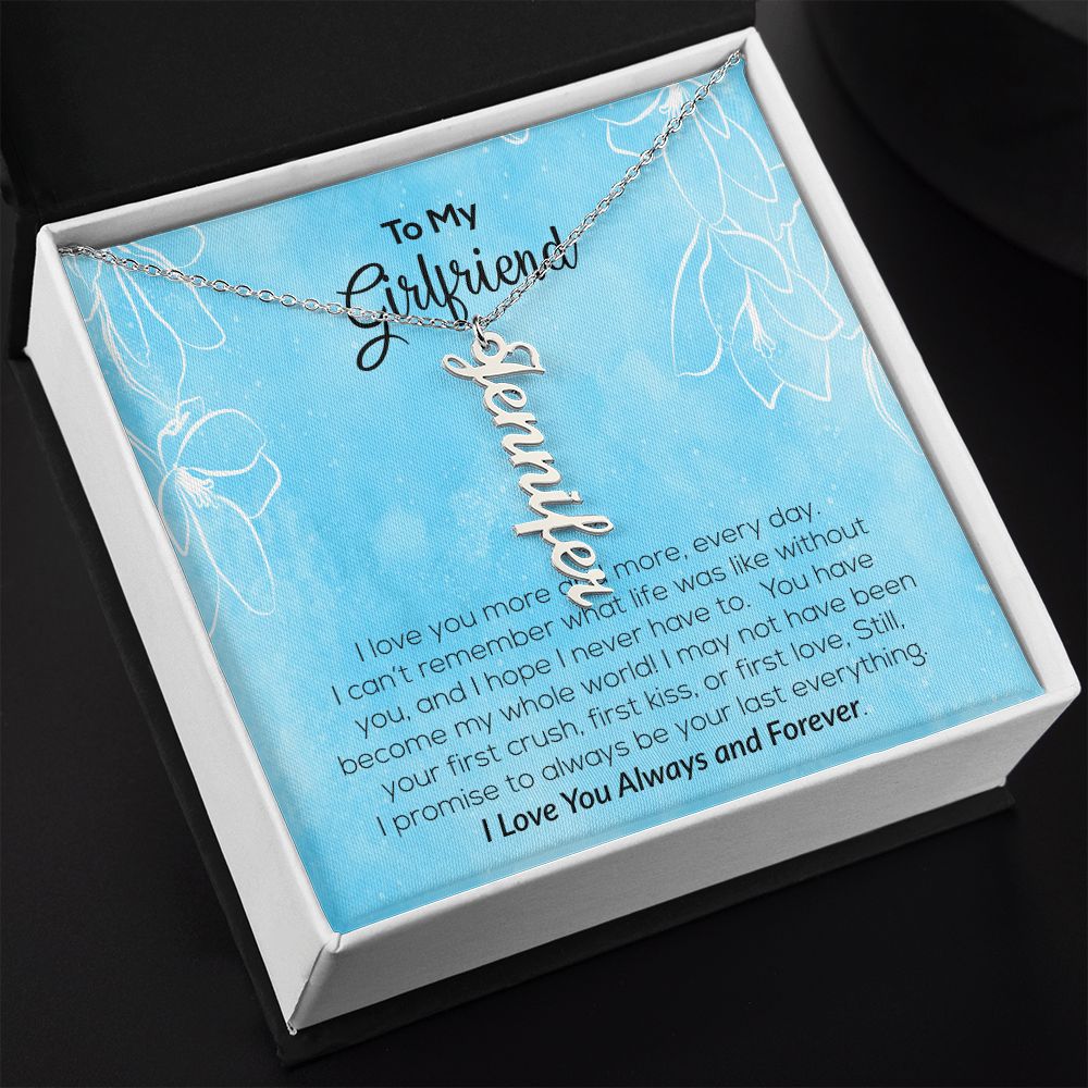To My Girlfriend | I Love You Always & Forever | Vertical Name Necklace