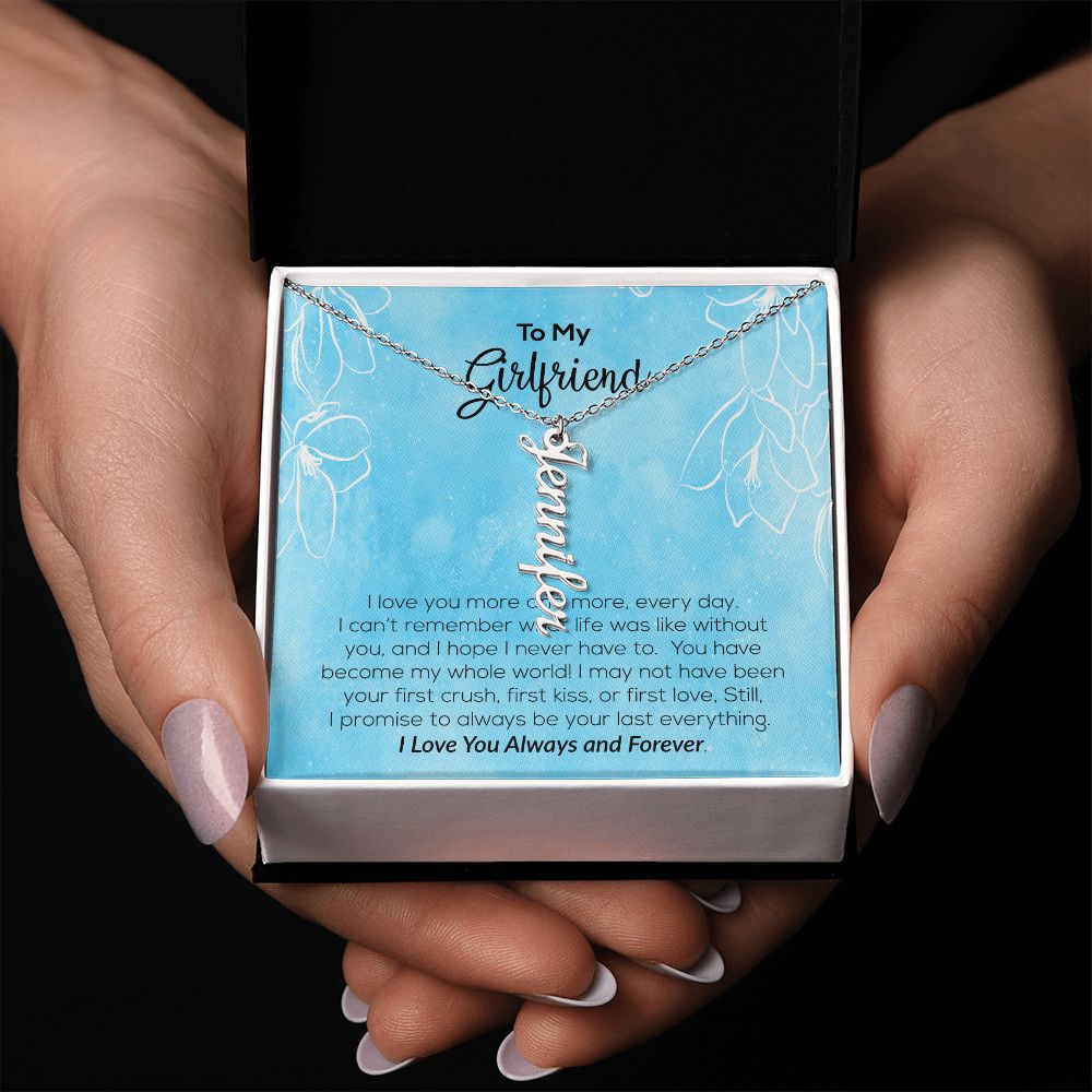 To My Girlfriend | I Love You Always & Forever | Vertical Name Necklace