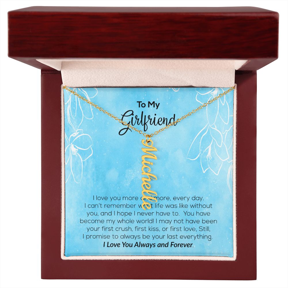 To My Girlfriend | I Love You Always & Forever | Vertical Name Necklace