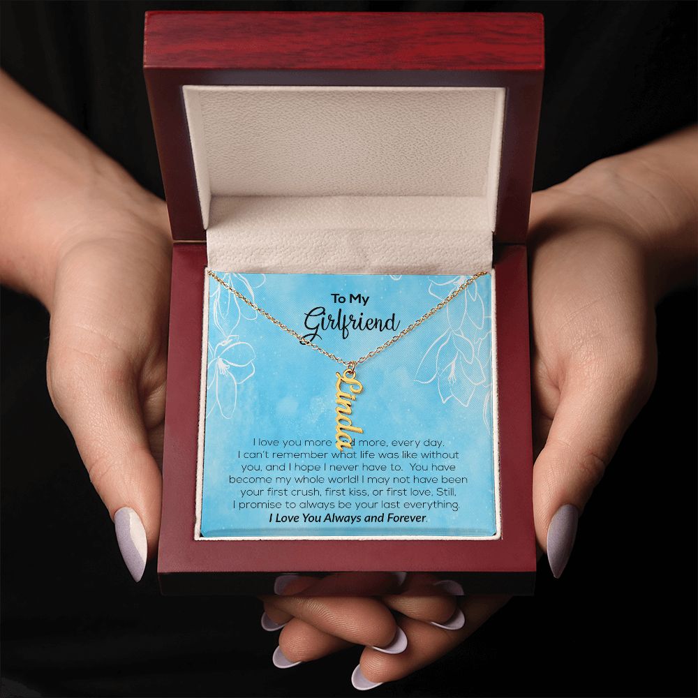 To My Girlfriend | I Love You Always & Forever | Vertical Name Necklace