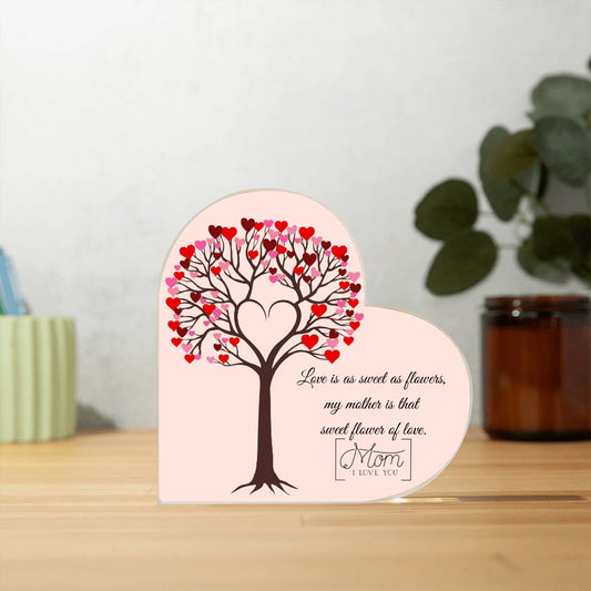 To My Lovely Mother | Your Love Is As Sweet As A Flower | Heart Shaped Plaque