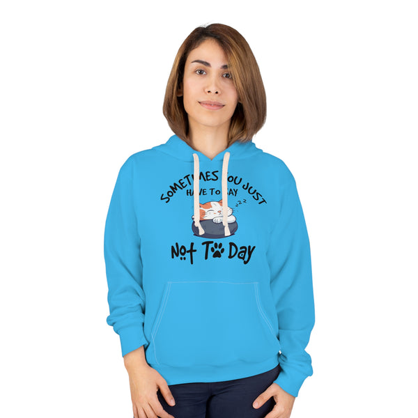 Sometimes You Just Have To Say Not Today Hoodie