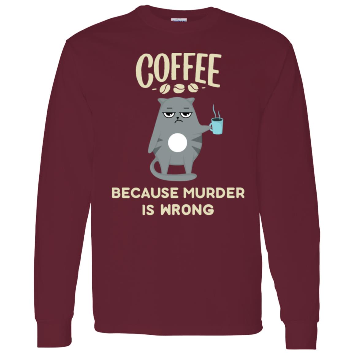 Coffee Because Murder Is Wrong Sweatshirt