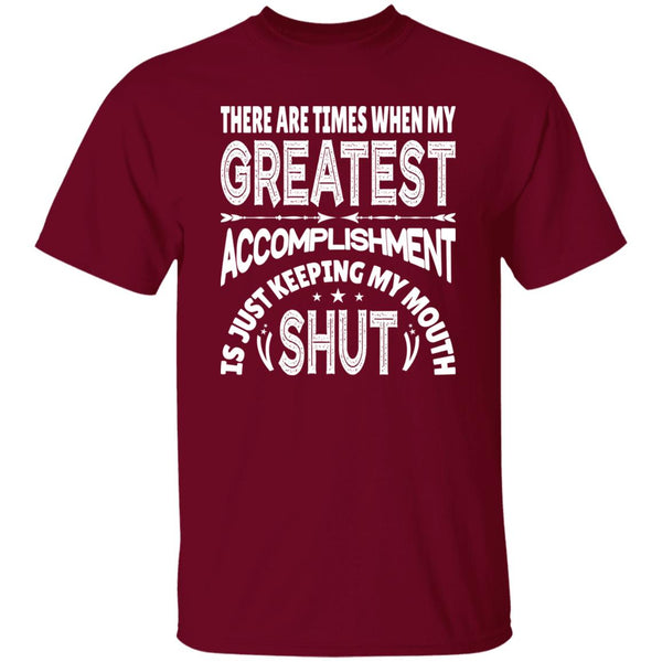 35 T-Shirt PNG There Are Times When My Greatest Accomplishment Is Just Keeping My Mouth ShutT-Shirt