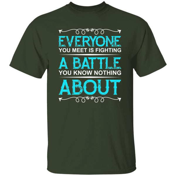 15 T-Shirt PNG Everyone You Meet Is Fighting A Battle You Know Nothing About T-Shirt