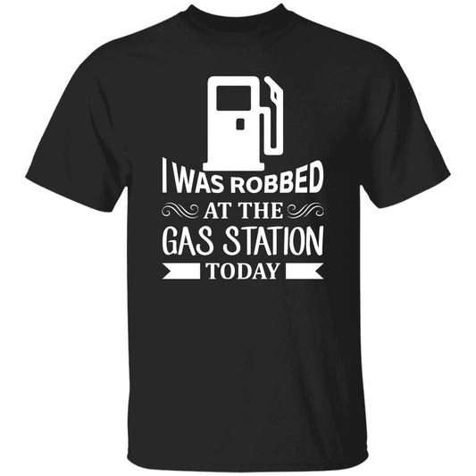 10 T-Shirt PNG I Was Robbed At The Gas Station Today T-Shirt