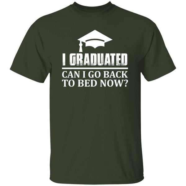 9 T-Shirt PNG I Graduated Can I Go Back To Bed Now T-Shirt