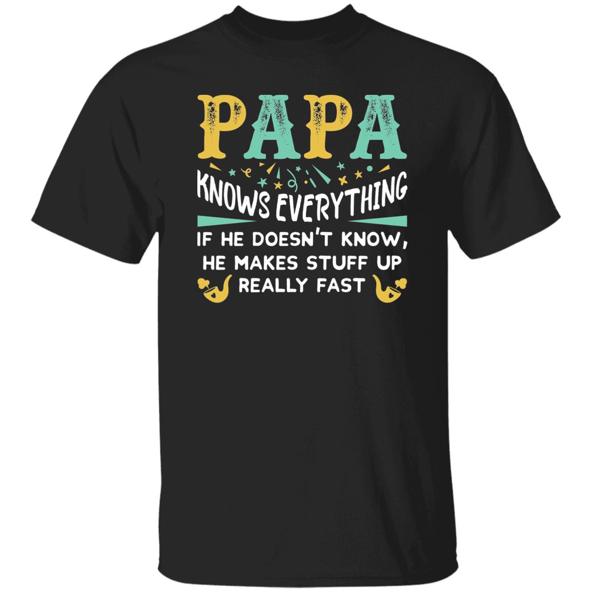 Papa Knows Everything T-Shirt