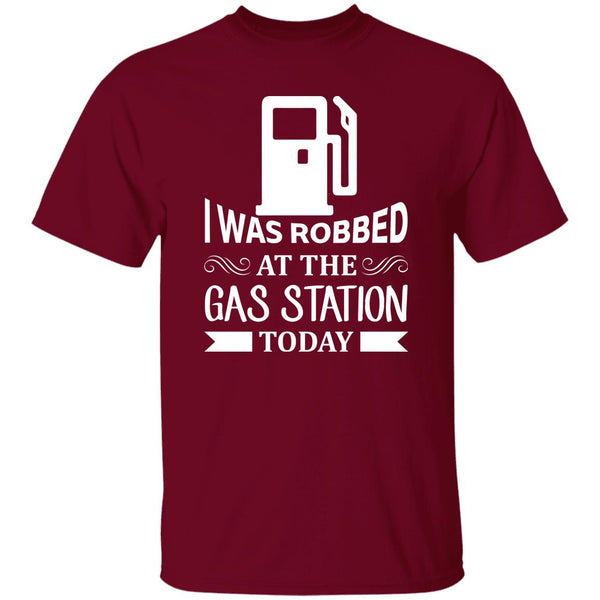 10 T-Shirt PNG I Was Robbed At The Gas Station Today T-Shirt