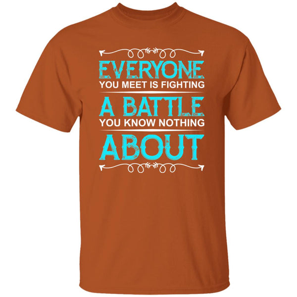 15 T-Shirt PNG Everyone You Meet Is Fighting A Battle You Know Nothing About T-Shirt