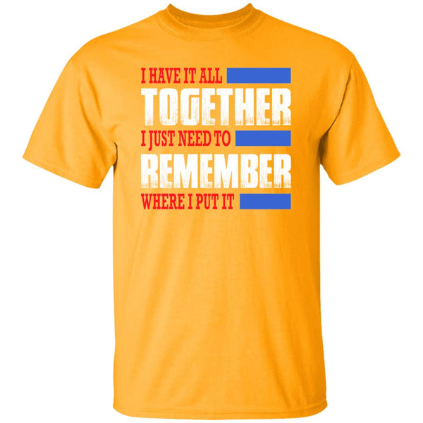 26 T-Shirt PNG I Have It All Together T-Shirt