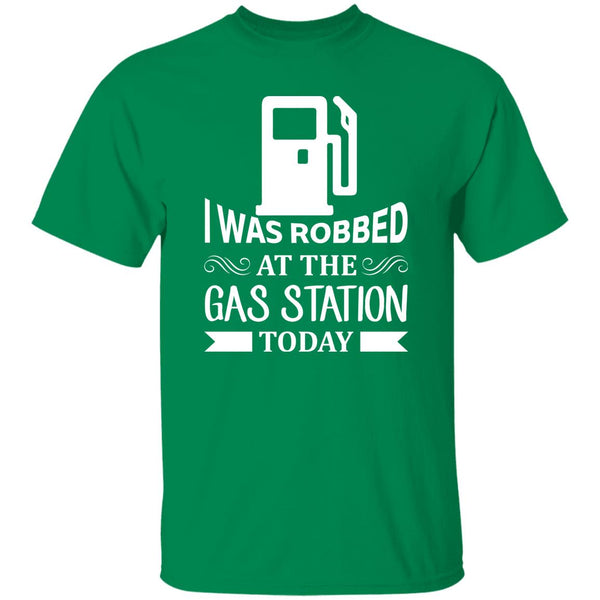 10 T-Shirt PNG I Was Robbed At The Gas Station Today T-Shirt