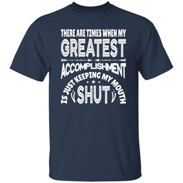 35 T-Shirt PNG There Are Times When My Greatest Accomplishment Is Just Keeping My Mouth ShutT-Shirt