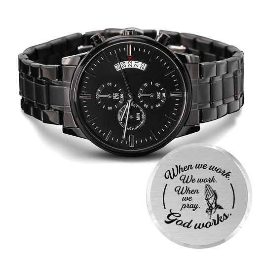 When We Pray God Works | Engraved Design Black Chronograph Watch