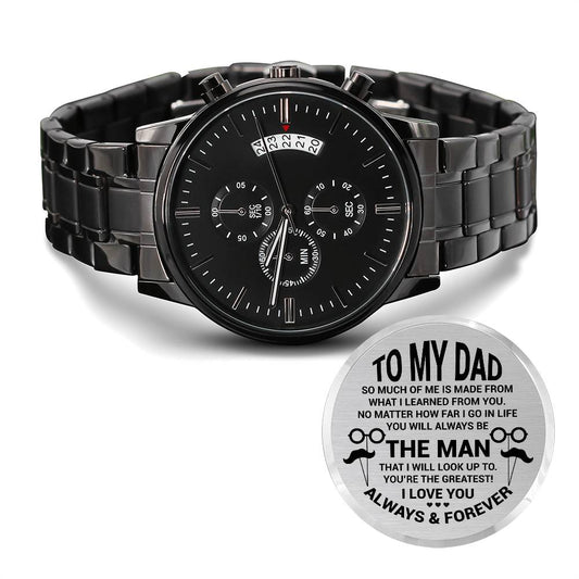 To My Dad | I Love You Always & Forever | Engraved Design Black Chronograph Watch