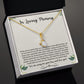 In Loving Memory | We Are Sorry For Your Loss & Love You | The Alluring Beauty Necklace