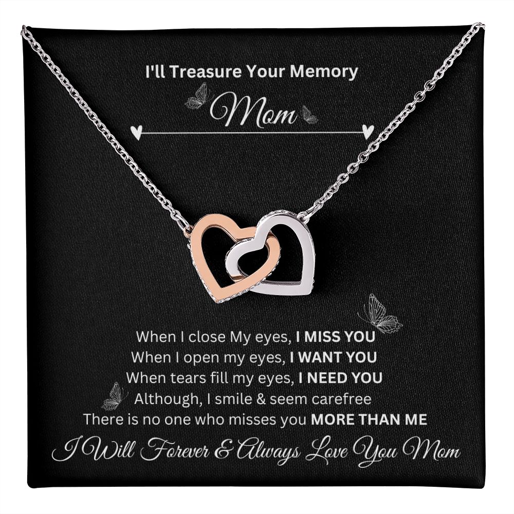 I'll Treasure Your Memory Mom | I Will Forever & Always Love You Mom |  Interlocking Hearts