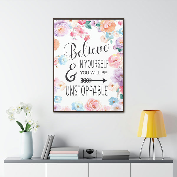 Believe In Yourself & Anything Is Possible Canvas Wraps, Vertical Frame