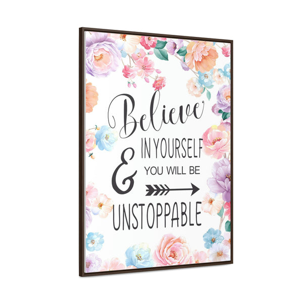 Believe In Yourself & Anything Is Possible Canvas Wraps, Vertical Frame