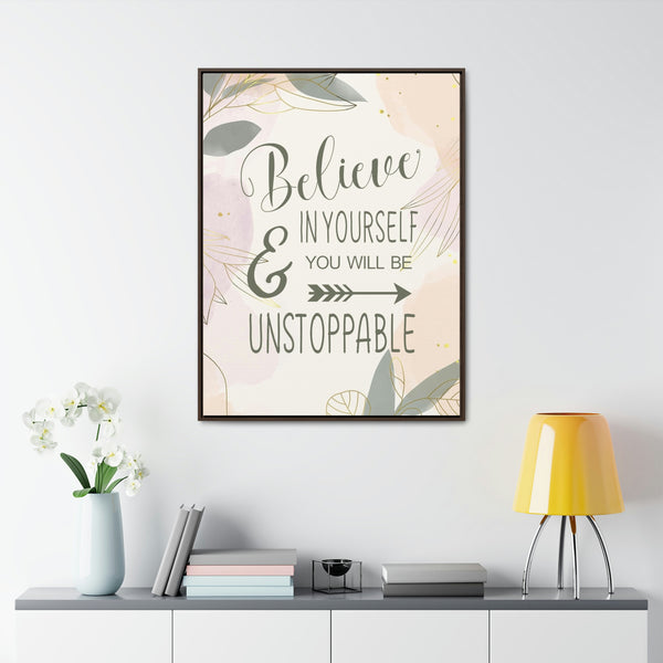 Believe In Yourself & Anything Is Possible Canvas Wraps, Vertical Frame