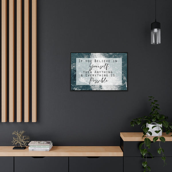 If You Believe In Yourself, All Things Are Possible Canvas Wraps, Horizontal Frame