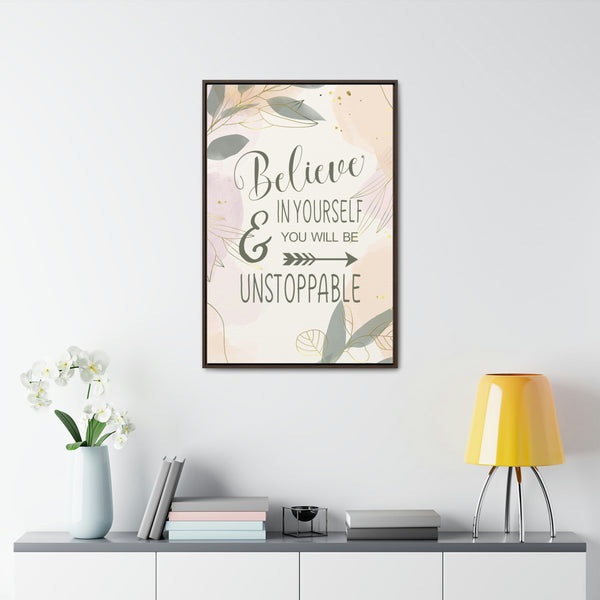 Believe In Yourself & Anything Is Possible Canvas Wraps, Vertical Frame