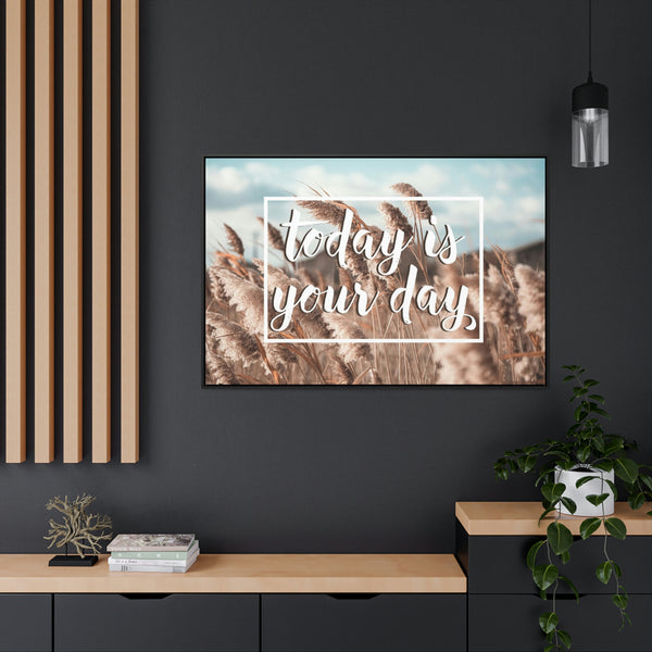 Today Is Your Day Canvas Wraps, Horizontal Frame