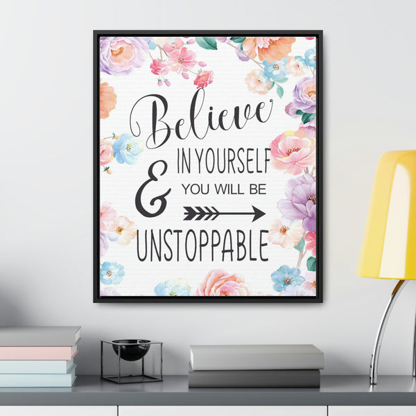 Believe In Yourself & Anything Is Possible Canvas Wraps, Vertical Frame