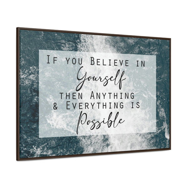 If You Believe In Yourself, All Things Are Possible Canvas Wraps, Horizontal Frame