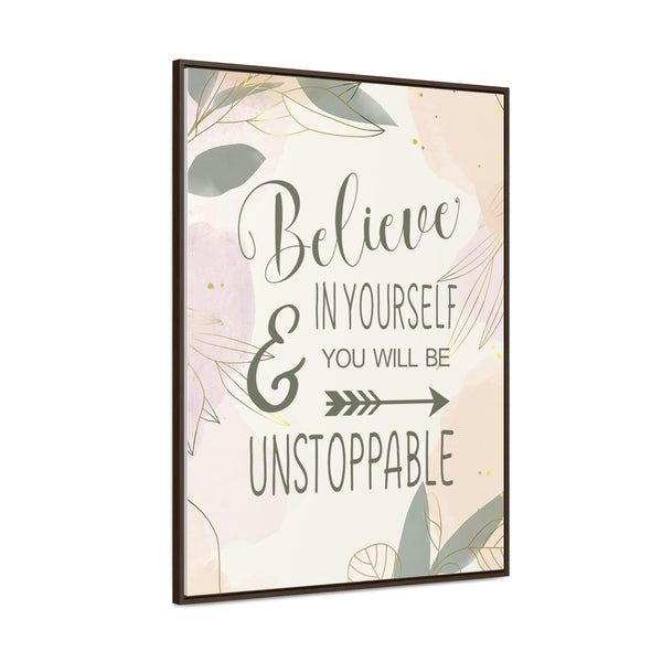 Believe In Yourself & Anything Is Possible Canvas Wraps, Vertical Frame