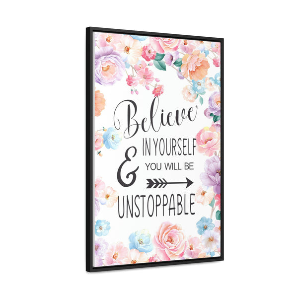 Believe In Yourself & Anything Is Possible Canvas Wraps, Vertical Frame