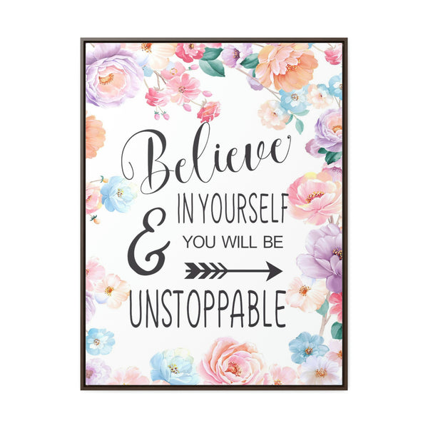 Believe In Yourself & Anything Is Possible Canvas Wraps, Vertical Frame