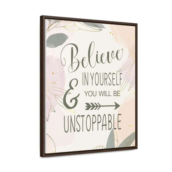 Believe In Yourself & Anything Is Possible Canvas Wraps, Vertical Frame