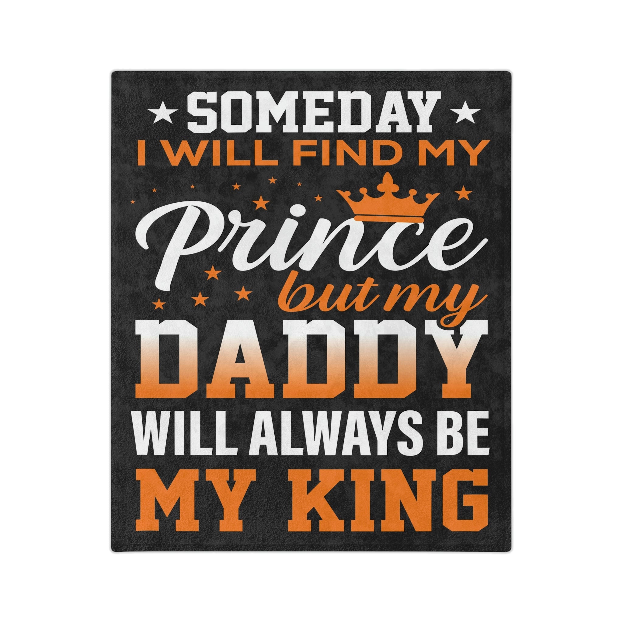 My Daddy Will Always Be My King Blanket