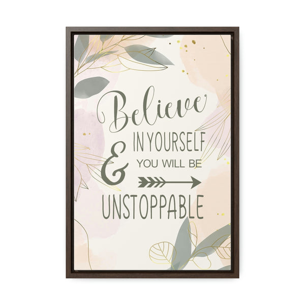 Believe In Yourself & Anything Is Possible Canvas Wraps, Vertical Frame